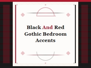 Black and Red Gothic Bedroom Accents for a Dramatic Home Makeover